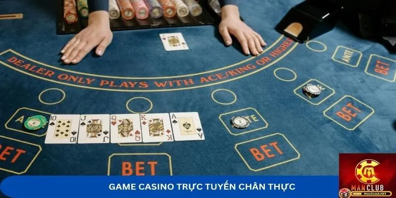 Các game casino trực tuyến MANCLUB mang lại cảm giác chân thực cho người chơi