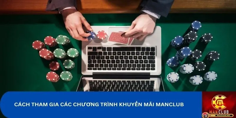 Cách tham gia các chương trình khuyến mãi MANCLUB