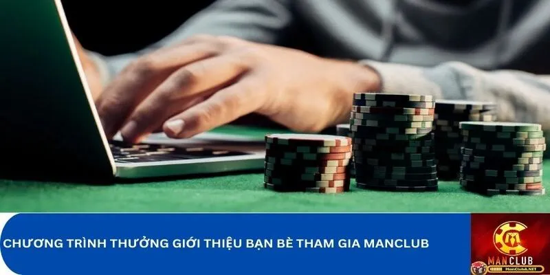 Chương trình khuyến mãi MANCLUB cho người chơi giới thiệu bạn bè