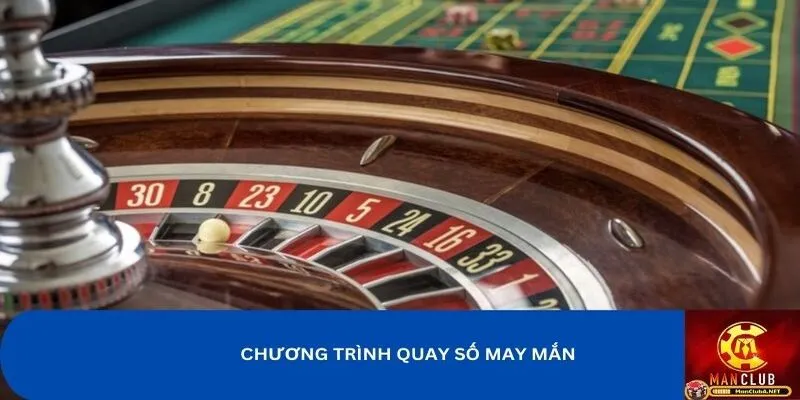 Chương trình khuyến mãi MANCLUB về quay số may mắn