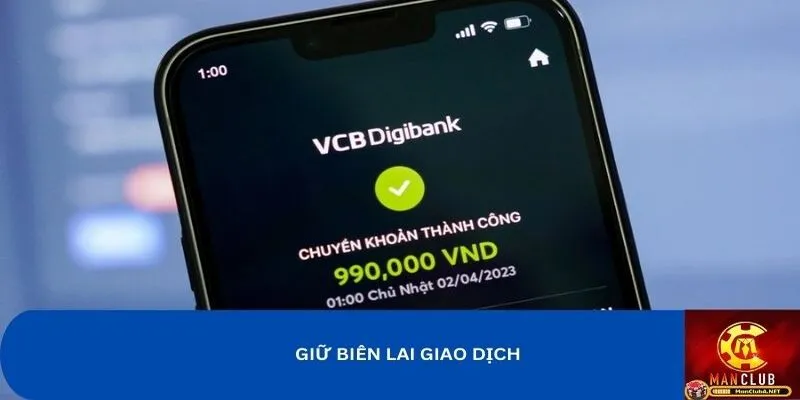 Giữ biên lai giao dịch nạp tiền MANCLUB để tránh phát sinh không đáng có