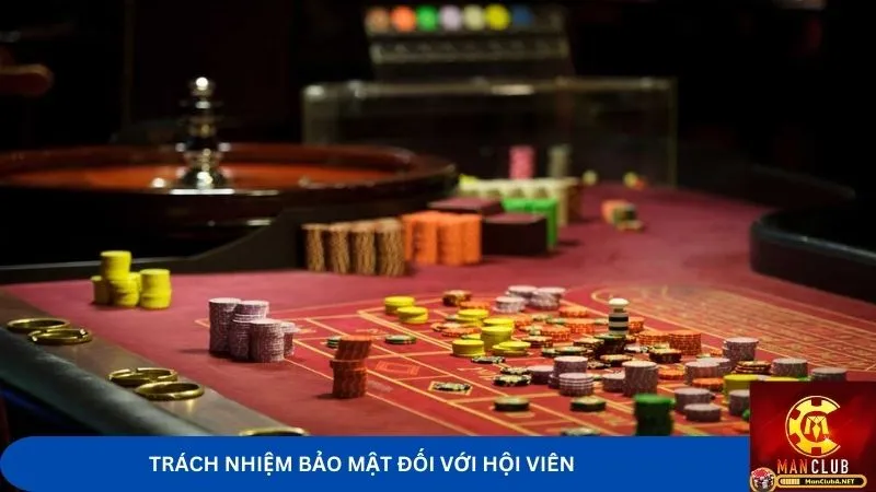 Hội viên cần tuân thủ trách nhiệm bảo mật theo quy định