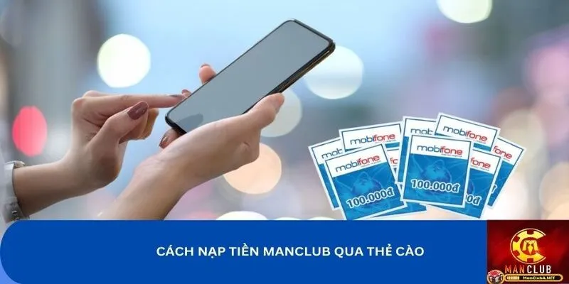 Hướng dẫn cách nạp tiền MANCLUB qua thẻ cào điện thoại