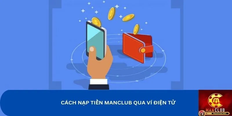 Hướng dẫn cách nạp tiền MANCLUB qua ví điện tử