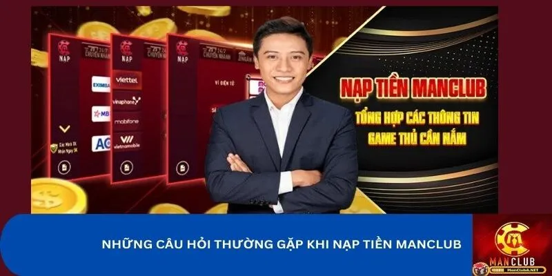 Những câu hỏi thường gặp khi nạp tiền MANCLUB