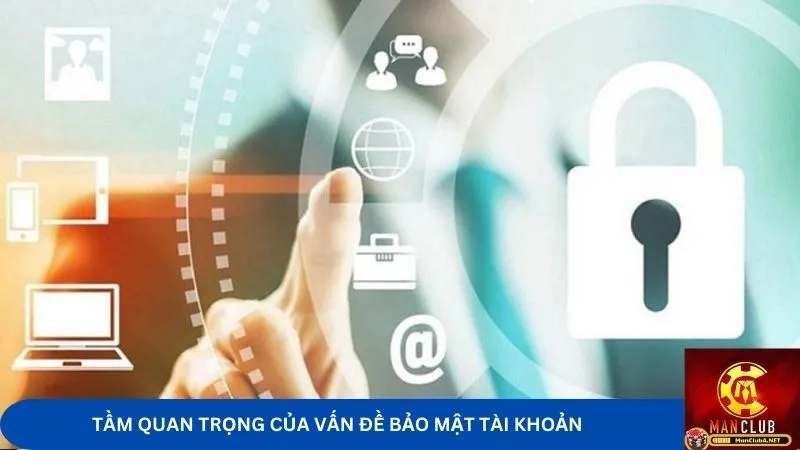 Vấn đề bảo mật tài khoản cá cược đóng vai trò vô cùng quan trọng